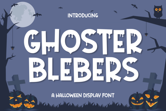 Ghoster Blebers: Halloween Typography with Personality