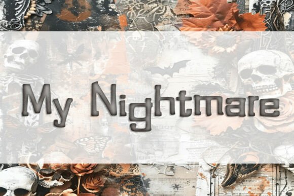 My Nightmare: A Typeface That Leaves an Impression