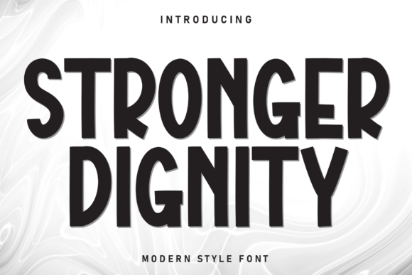 Stronger Dignity: A Friendly Font for Modern Design